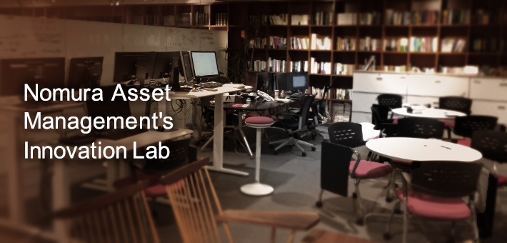 Nomura Asset Management's Innovation Lab