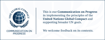 THE UN GLOBAL COMPACT - COMMUNICATION ON PROGRESS : This is our Communication on Progress in implementing the principles of the United Nations Global Compact and supporting broader UN goals. We welcome feedback on its contents.