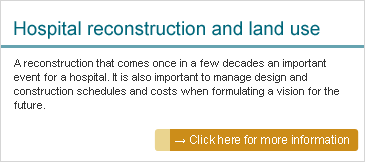 Hospital reconstruction and land use: A reconstruction that comes once in a few decades an important event for a hospital. It is also important to manage design and construction schedules and costs when formulating a vision for the future.