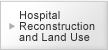 Hospital Reconstruction and Land Use